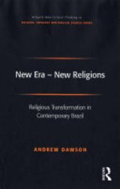 book New Era - New Religions: Religious Transformation in Contemporary Brazil