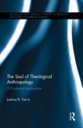 book The Soul of Theological Anthropology: A Cartesian Exploration