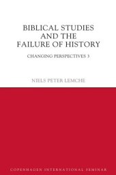 book Biblical Studies and the Failure of History: Changing Perspectives 3 (Copenhagen International Seminar)