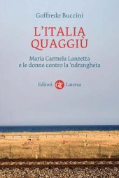 book L' Italia quaggiù. Maria Carmela Lanzetta e le donne contro la 'ndrangheta