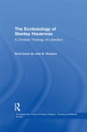 book The Ecclesiology of Stanley Hauerwas: A Christian Theology of Liberation