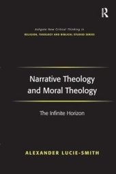 book Narrative Theology and Moral Theology: The Infinite Horizon (Routledge New Critical Thinking in Religion, Theology and Biblical Studies)