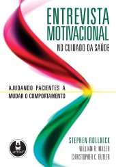 book Entrevista Motivacional no Cuidado da Saúde: Ajudando Pacientes a Mudar o Comportamento