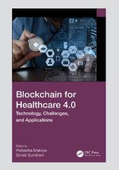 book Blockchain for Healthcare 4.0: Technology, Challenges, and Applications