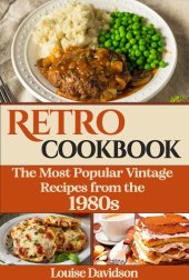 book Retro Cookbook - The Most Popular Vintage Recipes from the 1980s