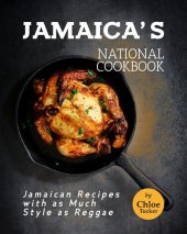 book Jamaica's National Cookbook: Jamaican Recipes with as Much Style as Reggae