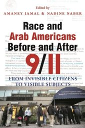 book Race and Arab Americans Before and After 9/11: From Invisible Citizens to Visible Subjects