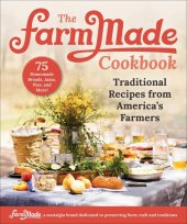 book FarmMade Cookbook: Traditional Recipes from America's Farmers