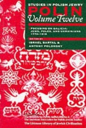 book Focusing on Galicia: Jews, Poles, and Ukrainians, 1772-1918