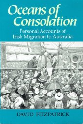 book Oceans of Consolation: Personal Accounts of Irish Migration to Australia