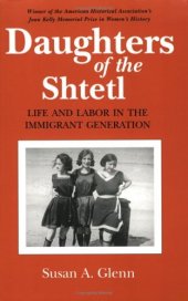 book Daughters of the Shtetl: Life and Labor in the Immigrant Generation