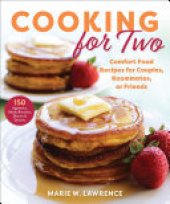 book Cooking for Two: Comfort Food Recipes for Couples, Roommates, or Friends