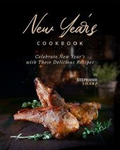 book New Year's Cookbook: Celebrate New Year's with These Delicious Recipes