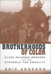 book Brotherhoods of Color: Black Railroad Workers and the Struggle for Equality