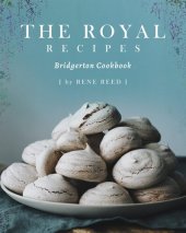 book The Royal Recipes: Bridgerton Cookbook