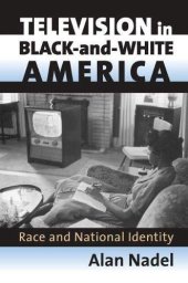 book Television in Black-and-White America: Race and National Identity (Culture America (Hardcover))