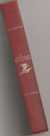 book A People in Revolution: The American Revolution and Political Society in New York 1760-1790 (The Johns Hopkins University Studies in Historical and Political Science)