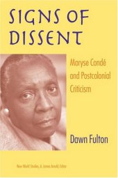 book Signs of dissent: Maryse Condé and postcolonial criticism