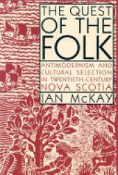 book Quest of the Folk: Antimodernism and Cultural Selection in Twentieth-Century Nova Scotia