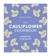 book The Cauliflower Cookbook: Unleash the Cauli-power!