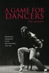 book A Game for Dancers: Performing Modernism in the Postwar Years, 1945-1960