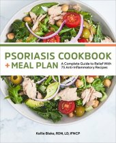 book Psoriasis Cookbook + Meal Plan: A Complete Guide to Relief With 75 Anti-Inflammatory Recipes