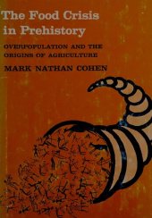 book The food crisis in prehistory: Overpopulation and the origins of agriculture