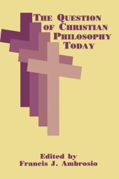 book The Question of Christian Philosophy Today (Perspectives in Continental Philosophy)