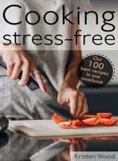 book Cooking stress-free: Our 100 best recipes in one cookbook