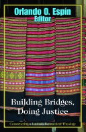 book Building bridges, doing justice: constructing a Latino/a ecumenical theology