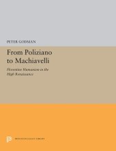 book From Poliziano to Machiavelli: Florentine Humanism in the High Renaissance