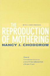 book The reproduction of mothering: psychoanalysis and the sociology of gender : with a new preface