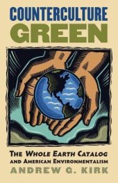 book Counterculture Green: The Whole Earth Catalog and American Environmentalism