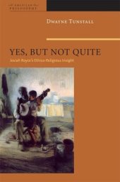 book Yes, but not quite: encountering Josiah Royce's ethico-religious insight