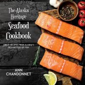 book Alaska Heritage Seafood Cookbook