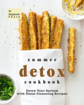 book Summer Detox Cookbook: Detox Your System with These Cleansing Recipes