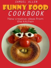 book Funny Food Cookbook: New creative ideas from the kitchen