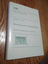 book Royal Succession in Capetian France: Studies on Familial Order and the State (Harvard Historical Studies)