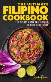 book The Ultimate Filipino Cookbook: 111 Dishes From Philippines To Cook Right Now