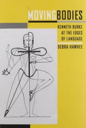 book Moving Bodies: Kenneth Burke at the Edges of Language