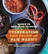 book Santa Fe School of Cooking: Celebrating the Foods of New Mexico