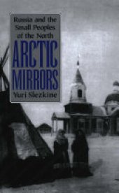 book Arctic Mirrors: Russia and the Small Peoples of the North