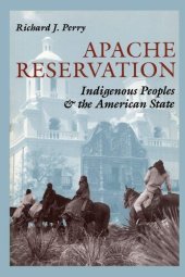 book Apache reservation: indigenous peoples and the American state