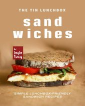 book The Tin Lunchbox Sandwiches: Simple Lunchbox-Friendly Sandwich Recipes