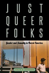 book Just Queer Folks: Gender and Sexuality in Rural America