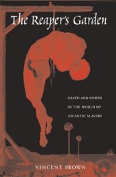 book The reaper's garden: death and power in the world of Atlantic slavery