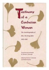 book Testimony of a Confucian Woman: The Autobiography of Mrs. Nie Zeng Jifen, 1852-1942