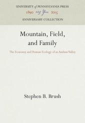 book Mountain, Field, and Family: The Economy and Human Ecology of an Andean Valley (Anniversary Collection)