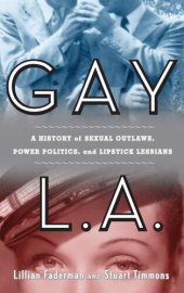 book Gay L.A: a history of sexual outlaws, power politics, and lipstick lesbians