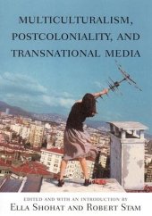 book Multiculturalism, Postcoloniality, and Transnational Media (Rutgers Depth of Field Series)